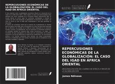 Portada del libro de REPERCUSIONES ECONÓMICAS DE LA GLOBALIZACIÓN: EL CASO DEL IGAD EN ÁFRICA ORIENTAL