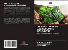 Couverture de LES AVANTAGES DE L'AGRICULTURE BIOLOGIQUE