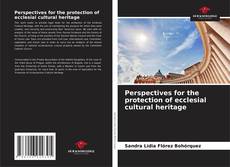 Portada del libro de Perspectives for the protection of ecclesial cultural heritage