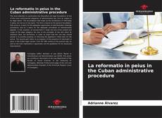 Portada del libro de La reformatio in peius in the Cuban administrative procedure