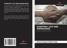 EVERYDAY LIFE AND KNOWLEDGE kitap kapağı