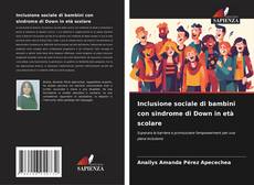 Inclusione sociale di bambini con sindrome di Down in età scolare的封面