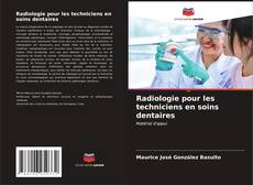 Portada del libro de Radiologie pour les techniciens en soins dentaires