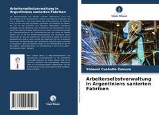 Bookcover of Arbeiterselbstverwaltung in Argentiniens sanierten Fabriken