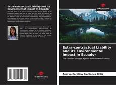 Capa do livro de Extra-contractual Liability and its Environmental Impact in Ecuador 
