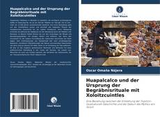 Buchcover von Huapalcalco und der Ursprung der Begräbnisrituale mit Xoloitzcuintles