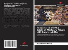 Portada del libro de Huapalcalco and the Origin of Mortuary Rituals with Xoloitzcuintles
