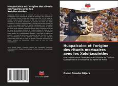 Portada del libro de Huapalcalco et l'origine des rituels mortuaires avec les Xoloitzcuintles