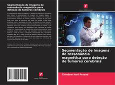 Buchcover von Segmentação de imagens de ressonância magnética para deteção de tumores cerebrais