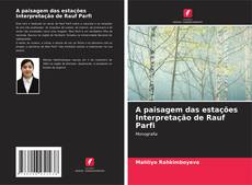 Capa do livro de A paisagem das estações Interpretação de Rauf Parfi 