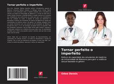 Capa do livro de Tornar perfeito o imperfeito 