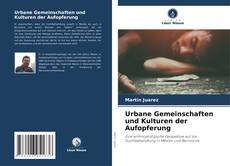 Capa do livro de Urbane Gemeinschaften und Kulturen der Aufopferung 
