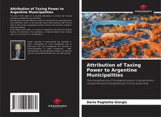 Capa do livro de Attribution of Taxing Power to Argentine Municipalities 