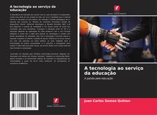 Buchcover von A tecnologia ao serviço da educação