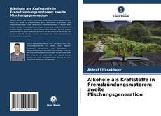 Bookcover of Alkohole als Kraftstoffe in Fremdzündungsmotoren: zweite Mischungsgeneration