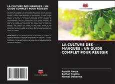 LA CULTURE DES MANGUES : UN GUIDE COMPLET POUR RÉUSSIR kitap kapağı