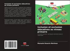 Inclusion et exclusion éducatives au niveau primaire的封面