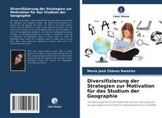 Diversifizierung der Strategien zur Motivation für das Studium der Geographie kitap kapağı