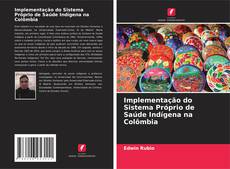 Borítókép a  Implementação do Sistema Próprio de Saúde Indígena na Colômbia - hoz