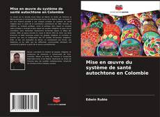 Buchcover von Mise en œuvre du système de santé autochtone en Colombie