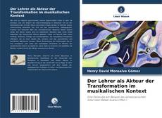 Portada del libro de Der Lehrer als Akteur der Transformation im musikalischen Kontext