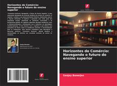 Horizontes do Comércio: Navegando o futuro do ensino superior kitap kapağı