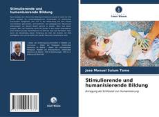 Bookcover of Stimulierende und humanisierende Bildung