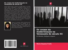 Portada del libro de Os corpos da modernização na Venezuela do século XX