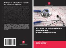 Bookcover of Sistema de telemedicina baseado em microcontroladores