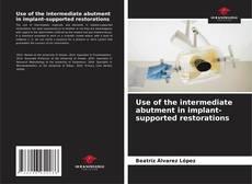 Portada del libro de Use of the intermediate abutment in implant-supported restorations
