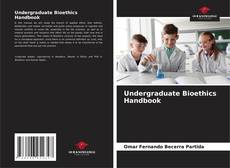 Обложка Undergraduate Bioethics Handbook