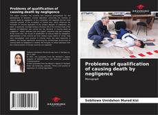 Capa do livro de Problems of qualification of causing death by negligence 