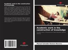 Couverture de Academic work in the construction of knowledge
