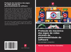 Proteção da mecânica dos jogos de vídeo através da patenteabilidade do software kitap kapağı