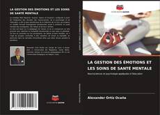 Bookcover of LA GESTION DES ÉMOTIONS ET LES SOINS DE SANTÉ MENTALE