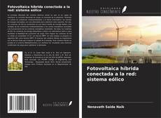 Capa do livro de Fotovoltaica híbrida conectada a la red: sistema eólico 