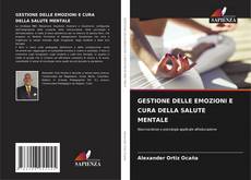 Bookcover of GESTIONE DELLE EMOZIONI E CURA DELLA SALUTE MENTALE