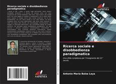 Bookcover of Ricerca sociale e disobbedienza paradigmatica
