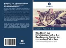 Bookcover of Handbuch zur Echokardiographie bei Hunden und Katzen am stehenden Patienten