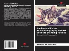 Bookcover of Canine and Feline Echocardiography Manual with the Standing Patient