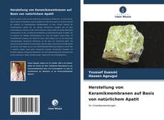 Bookcover of Herstellung von Keramikmembranen auf Basis von natürlichem Apatit