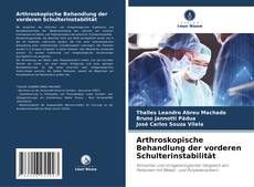 Arthroskopische Behandlung der vorderen Schulterinstabilität kitap kapağı