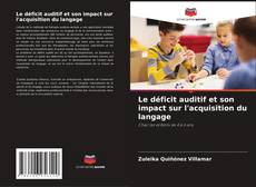Bookcover of Le déficit auditif et son impact sur l'acquisition du langage