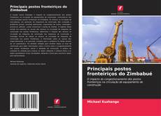 Bookcover of Principais postos fronteiriços do Zimbabué