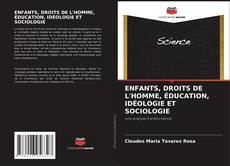 Portada del libro de ENFANTS, DROITS DE L'HOMME, ÉDUCATION, IDÉOLOGIE ET SOCIOLOGIE