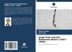 Bookcover of Jorge Prat und die Nationale Aktion (1963 - 1966)