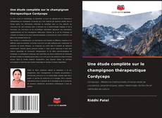 Bookcover of Une étude complète sur le champignon thérapeutique Cordyceps