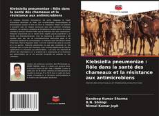 Buchcover von Klebsiella pneumoniae : Rôle dans la santé des chameaux et la résistance aux antimicrobiens