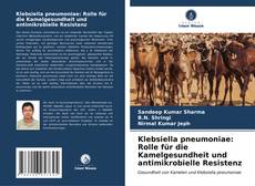 Buchcover von Klebsiella pneumoniae: Rolle für die Kamelgesundheit und antimikrobielle Resistenz