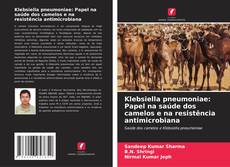 Capa do livro de Klebsiella pneumoniae: Papel na saúde dos camelos e na resistência antimicrobiana 